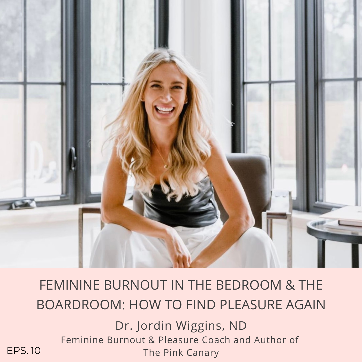 Episode 10: Feminine Burnout: How to find pleasure and intimacy again with Dr. Jordin Wiggins, ND